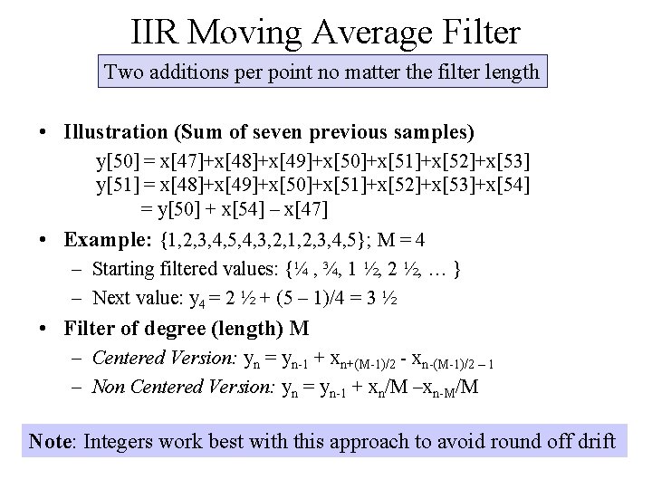 IIR Moving Average Filter Two additions per point no matter the filter length •