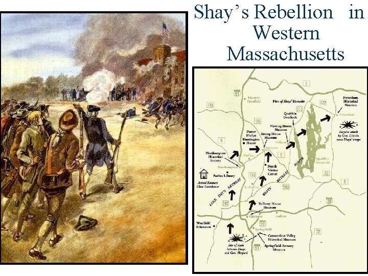 Shay’s Rebellion in Western Massachusetts n Poor farmers in western MA were angered over