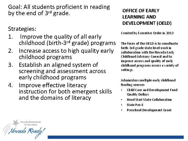 Goal: All students proficient in reading by the end of 3 rd grade. Strategies: