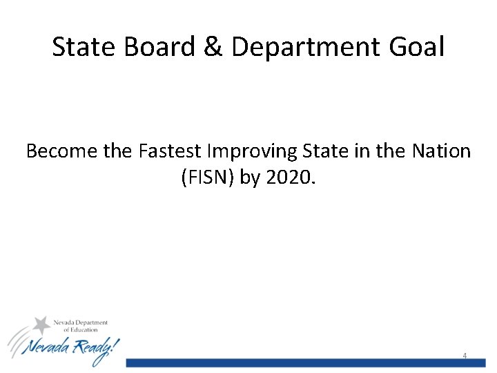 State Board & Department Goal Become the Fastest Improving State in the Nation (FISN)