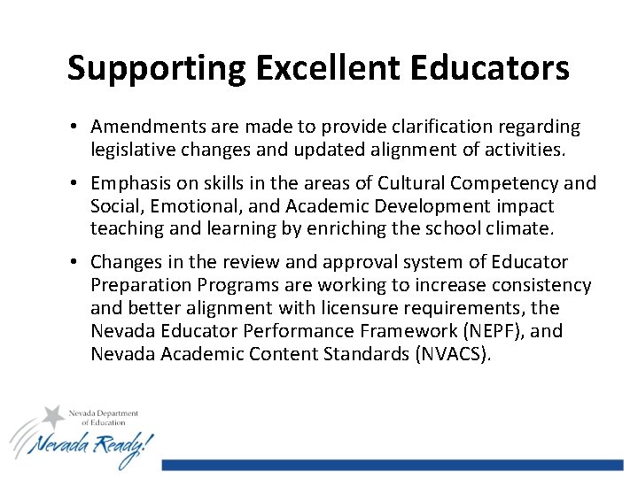Supporting Excellent Educators • Amendments are made to provide clarification regarding legislative changes and