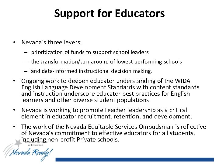 Support for Educators • Nevada’s three levers: – prioritization of funds to support school