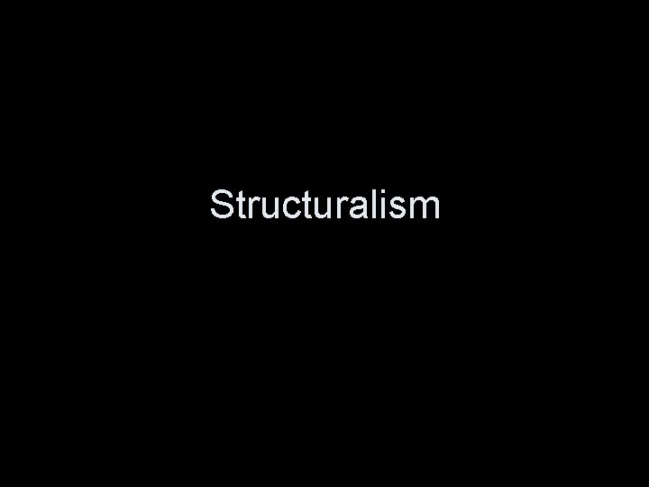 Structuralism 