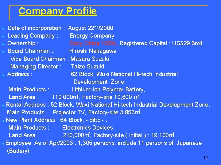 Company Profile Date of incorporation : August 22 nd/2000 ● Leading Company : Energy