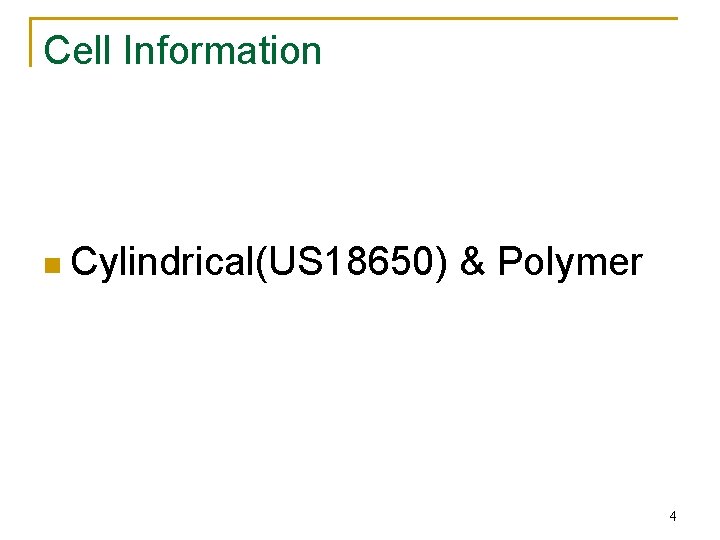 Cell Information n Cylindrical(US 18650) & Polymer 4 