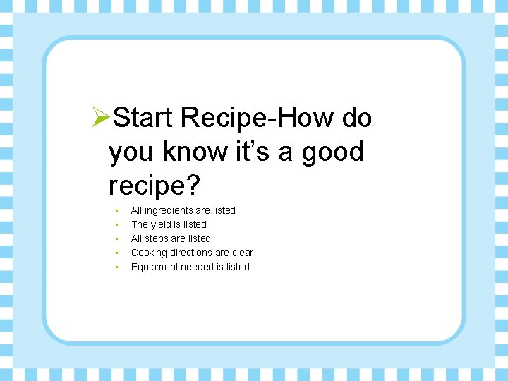 ØStart Recipe-How do you know it’s a good recipe? • • • All ingredients