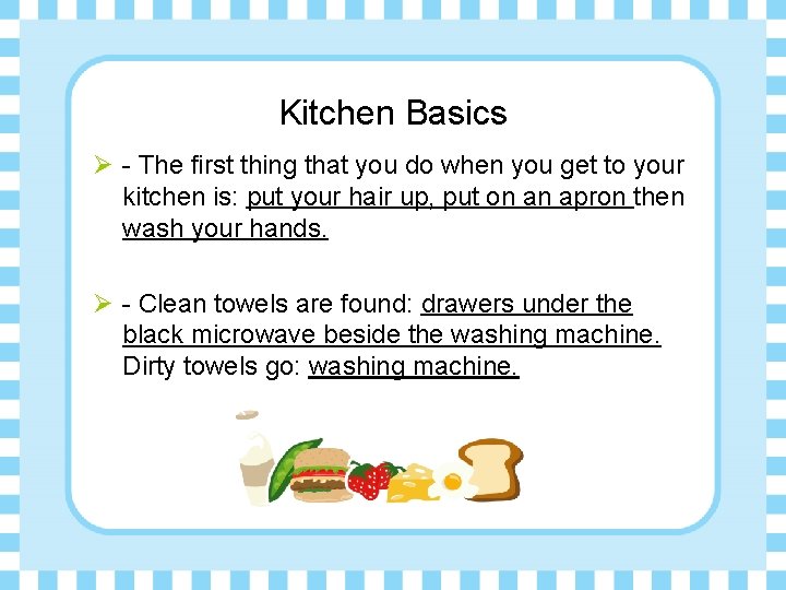 Kitchen Basics Ø - The first thing that you do when you get to