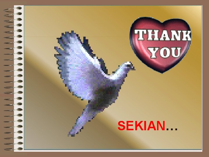 SEKIAN… 