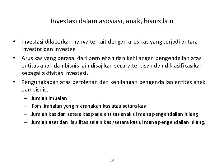 Investasi dalam asosiasi, anak, bisnis lain • Investasi dilaporkan hanya terkait dengan arus kas