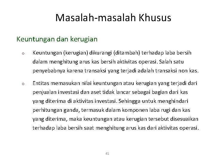 Masalah-masalah Khusus Keuntungan dan kerugian o Keuntungan (kerugian) dikurangi (ditambah) terhadap laba bersih dalam