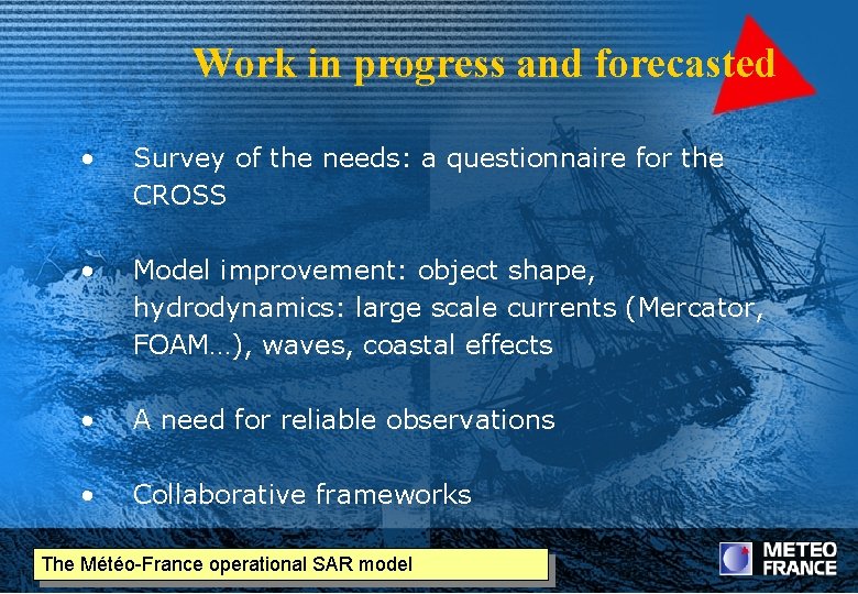 Work in progress and forecasted • Survey of the needs: a questionnaire for the