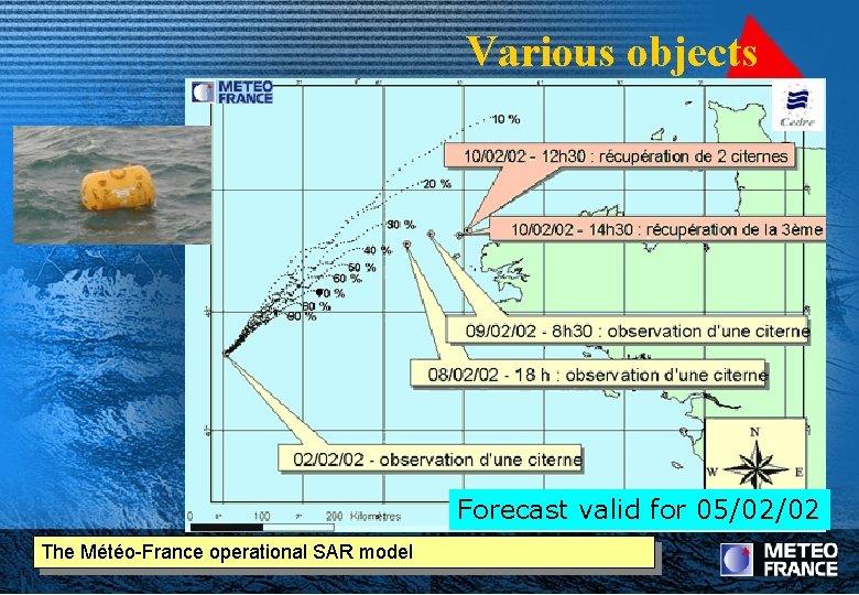 Various objects • Forecast valid for 05/02/02 The Météo-France operational SAR model 