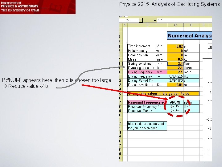 Physics 2215: Analysis of Oscillating Systems If #NUM! appears here, then b is chosen