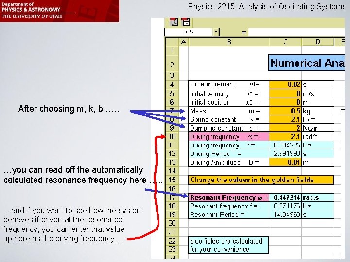 Physics 2215: Analysis of Oscillating Systems After choosing m, k, b …. . …you