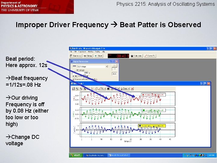 Physics 2215: Analysis of Oscillating Systems Improper Driver Frequency Beat Patter is Observed Beat