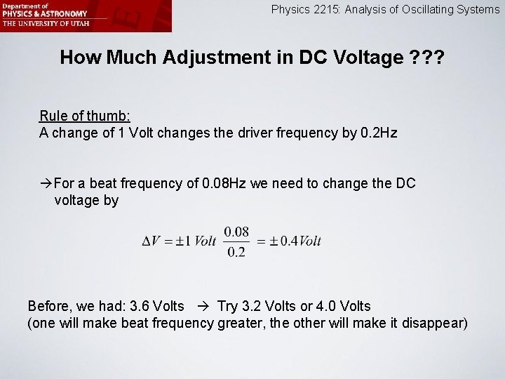 Physics 2215: Analysis of Oscillating Systems How Much Adjustment in DC Voltage ? ?