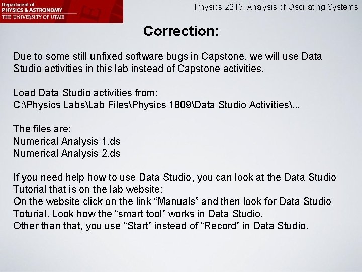 Physics 2215: Analysis of Oscillating Systems Correction: Due to some still unfixed software bugs