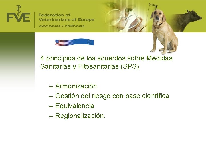4 principios de los acuerdos sobre Medidas Sanitarias y Fitosanitarias (SPS) – – Armonización