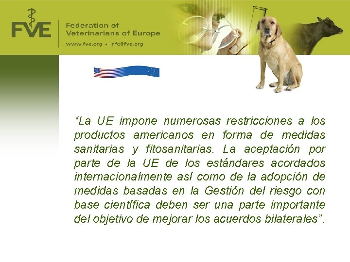 “La UE impone numerosas restricciones a los productos americanos en forma de medidas sanitarias