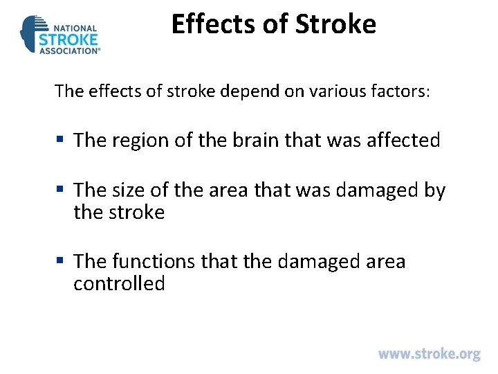 Effects of Stroke The effects of stroke depend on various factors: § The region Effects of Stroke The effects of stroke depend on various factors: § The region