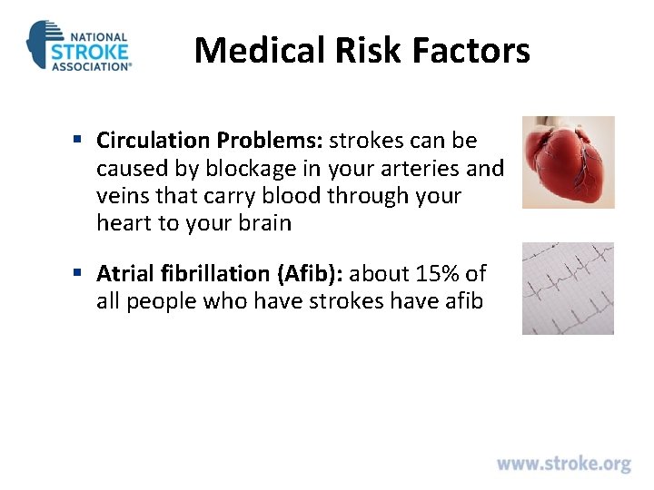 Medical Risk Factors § Circulation Problems: strokes can be caused by blockage in your Medical Risk Factors § Circulation Problems: strokes can be caused by blockage in your