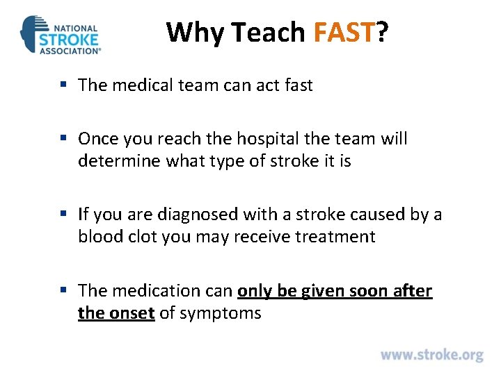 Why Teach FAST? § The medical team can act fast § Once you reach Why Teach FAST? § The medical team can act fast § Once you reach