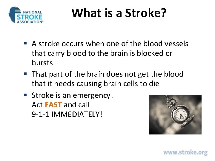 What is a Stroke? § A stroke occurs when one of the blood vessels What is a Stroke? § A stroke occurs when one of the blood vessels