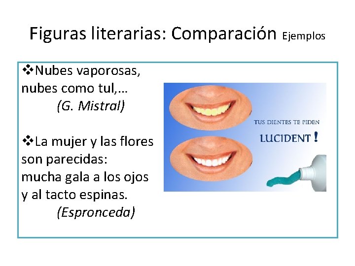 Figuras literarias: Comparación Ejemplos v. Nubes vaporosas, nubes como tul, … (G. Mistral) v. Figuras literarias: Comparación Ejemplos v. Nubes vaporosas, nubes como tul, … (G. Mistral) v.