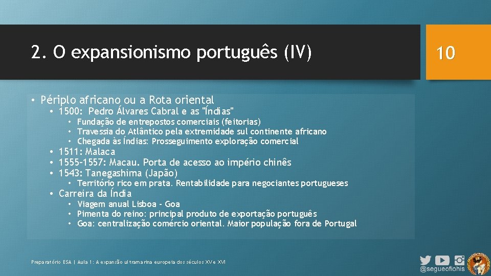 2. O expansionismo português (IV) • Périplo africano ou a Rota oriental • 1500: