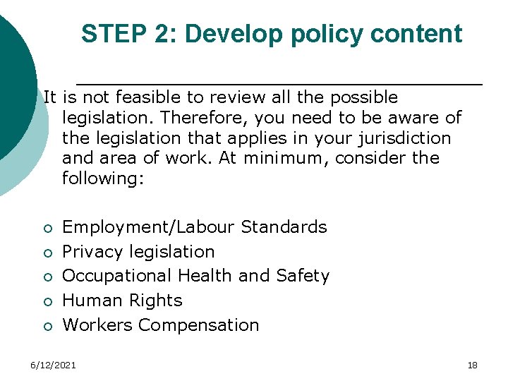 STEP 2: Develop policy content It is not feasible to review all the possible