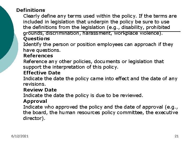 Definitions Clearly define any terms used within the policy. If the terms are included