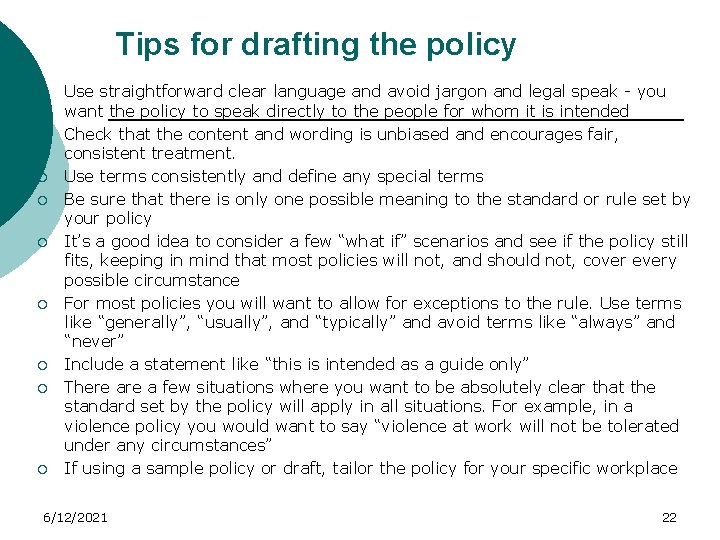 Tips for drafting the policy ¡ ¡ ¡ ¡ ¡ Use straightforward clear language