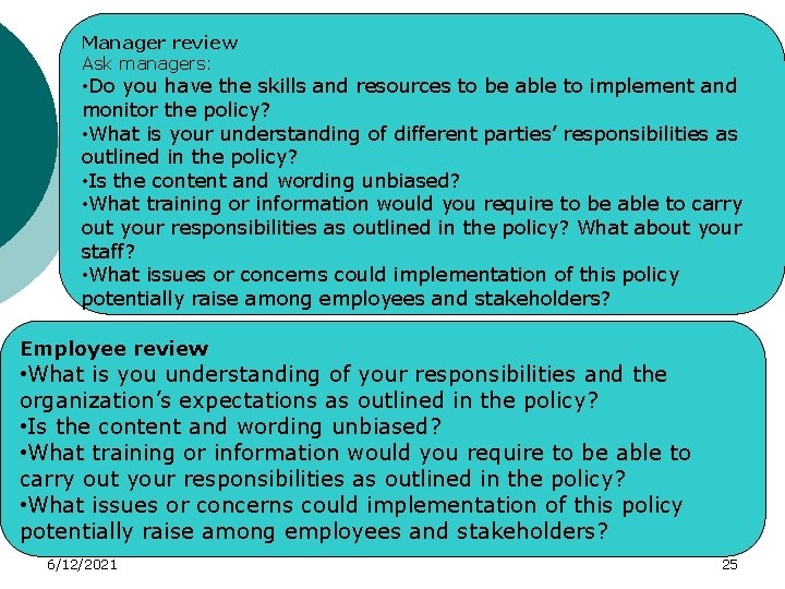 Manager review Ask managers: • Do you have the skills and resources to be