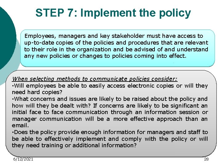 STEP 7: Implement the policy Employees, managers and key stakeholder must have access to