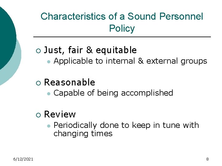 Characteristics of a Sound Personnel Policy ¡ Just, fair & equitable l ¡ Reasonable