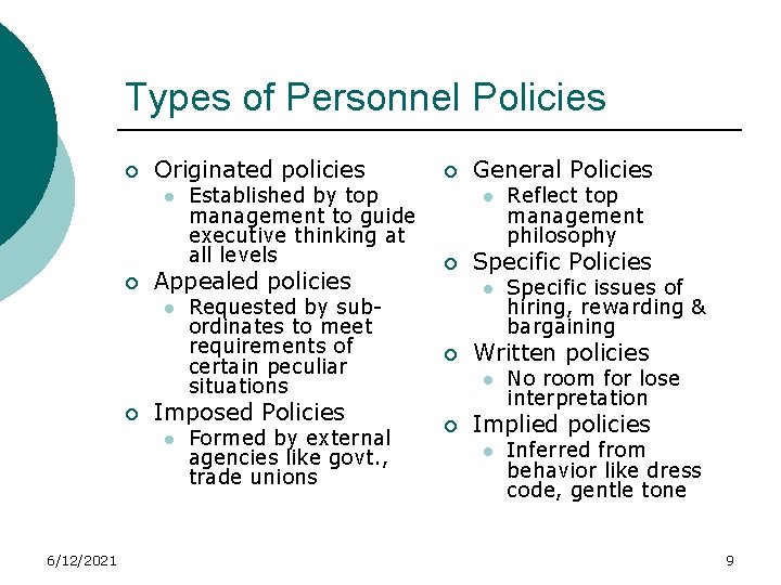 Types of Personnel Policies ¡ Originated policies l ¡ Appealed policies l ¡ Requested