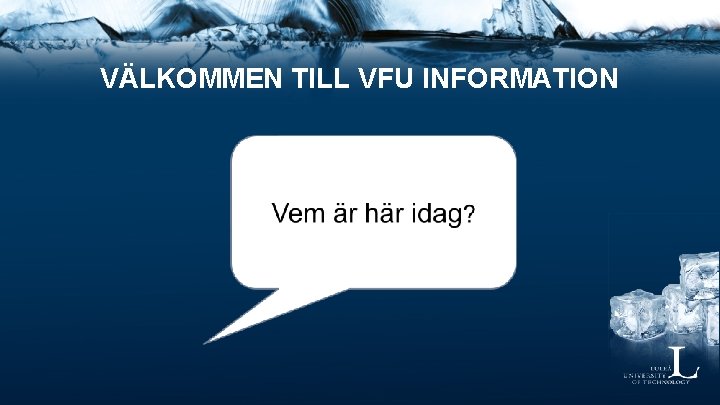 VÄLKOMMEN TILL VFU INFORMATION 