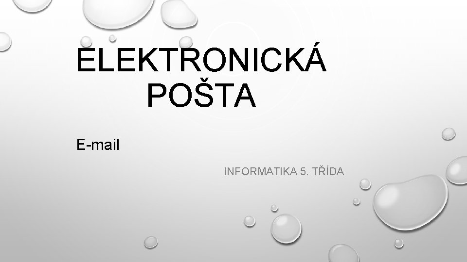 ELEKTRONICKÁ POŠTA E-mail INFORMATIKA 5. TŘÍDA 