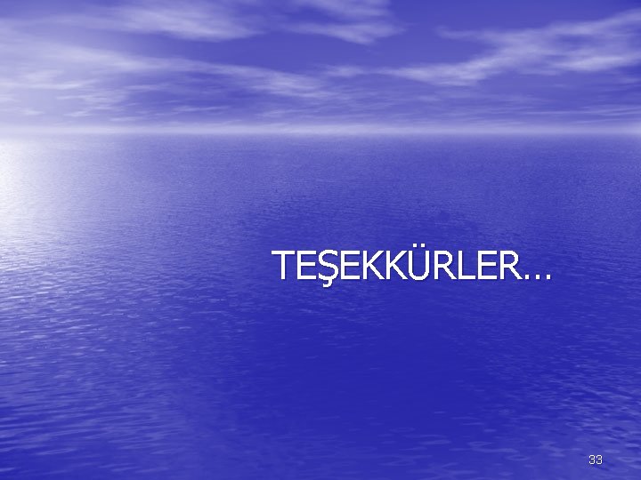 TEŞEKKÜRLER… 33 