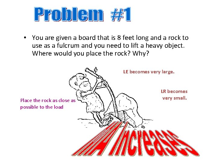  • You are given a board that is 8 feet long and a