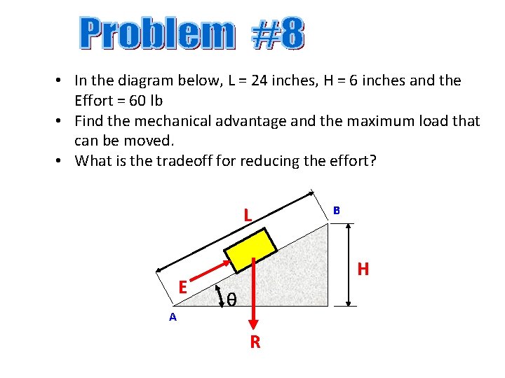 • In the diagram below, L = 24 inches, H = 6 inches