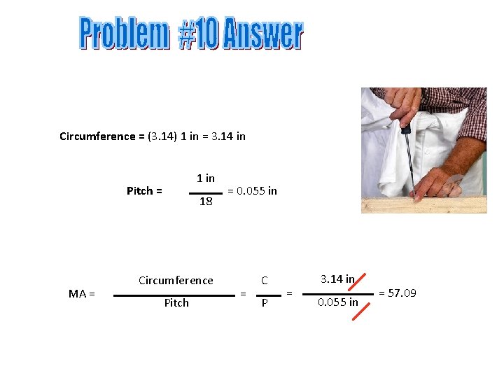 Circumference = (3. 14) 1 in = 3. 14 in 1 in Pitch =