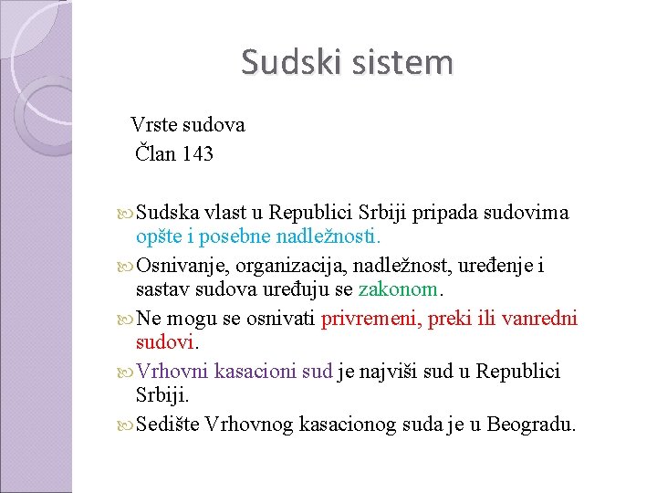 Sudski sistem Vrste sudova Član 143 Sudska vlast u Republici Srbiji pripada sudovima opšte