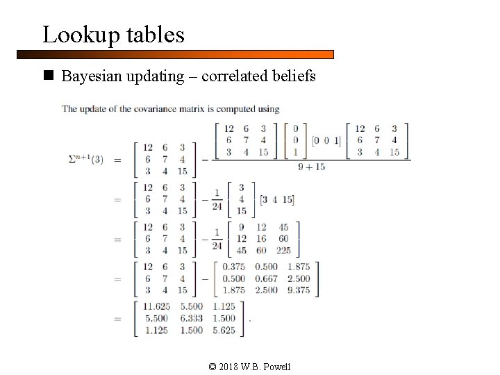 Lookup tables n Bayesian updating – correlated beliefs © 2018 W. B. Powell 