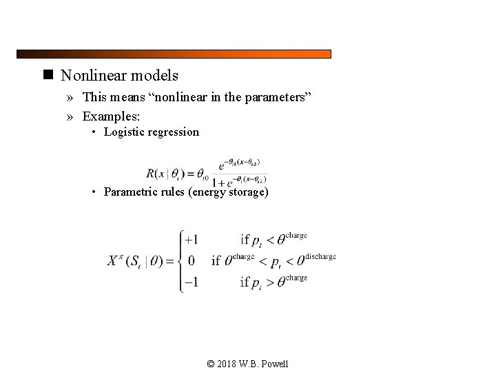 n Nonlinear models » This means “nonlinear in the parameters” » Examples: • Logistic