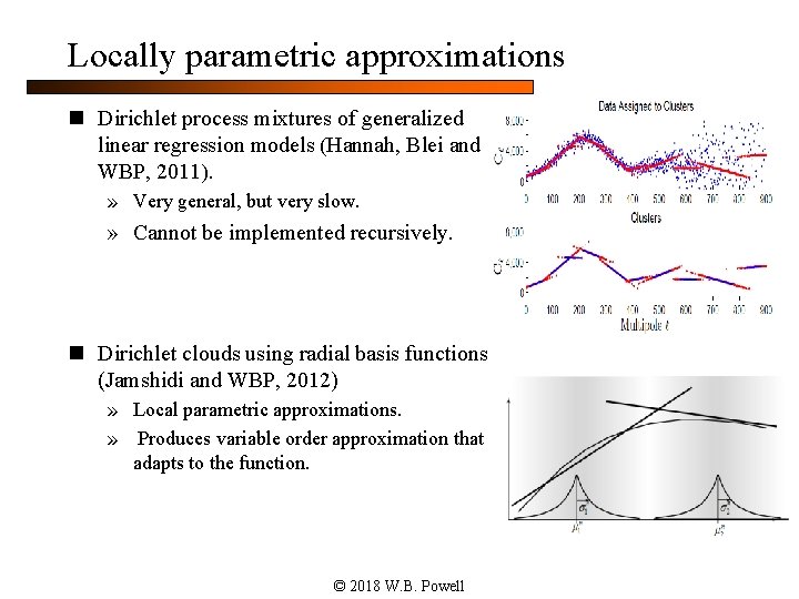 Locally parametric approximations n Dirichlet process mixtures of generalized linear regression models (Hannah, Blei