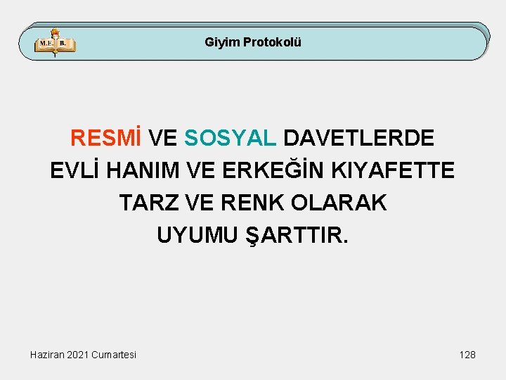 Giyim Protokolü RESMİ VE SOSYAL DAVETLERDE EVLİ HANIM VE ERKEĞİN KIYAFETTE TARZ VE RENK