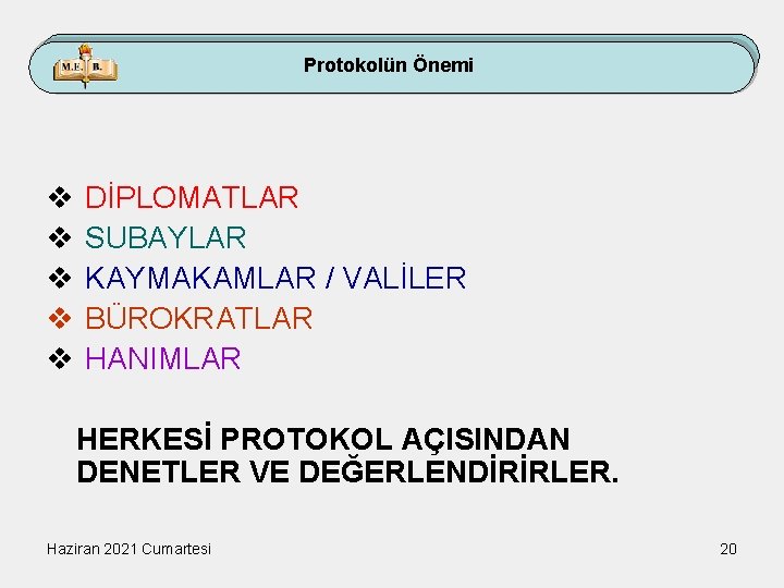 Protokolün Önemi v v v DİPLOMATLAR SUBAYLAR KAYMAKAMLAR / VALİLER BÜROKRATLAR HANIMLAR HERKESİ PROTOKOL