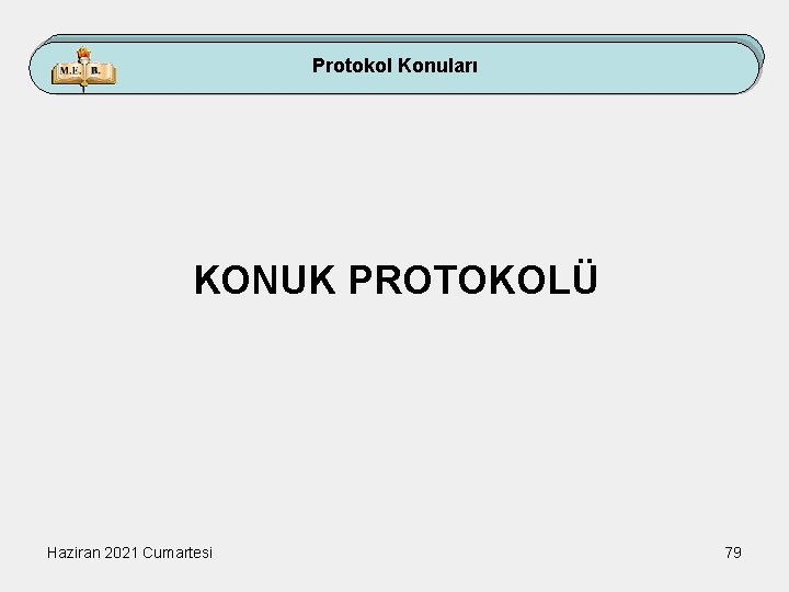 Protokol Konuları KONUK PROTOKOLÜ Haziran 2021 Cumartesi 79 