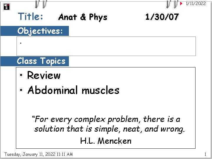 1/11/2022 Title: Anat & Phys 1/30/07 Objectives: . Class Topics • Review • Abdominal